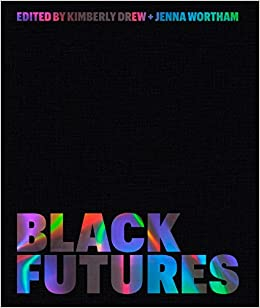Black Futures by Kimberly Drew and Jenna Wortham